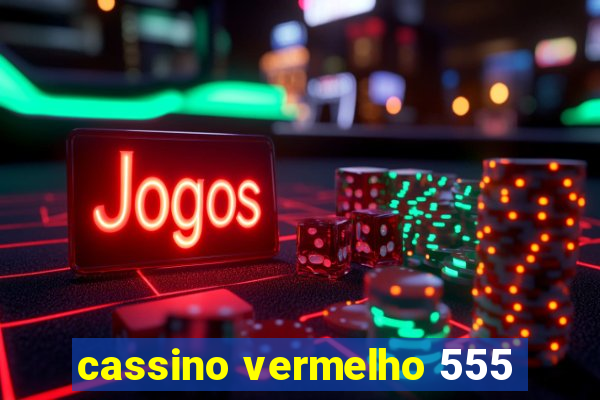 cassino vermelho 555